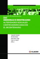 Memorias e identidades: alteridades sexuales centroamericanas en el bicentenario [1 ed.]
 9789878135779