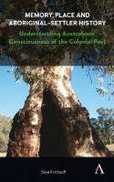 Memory, Place and Aboriginal-Settler History: Understanding Australian's Consciousness of the Colonial Past
 9781783086818, 1783086815