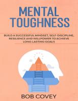 Mental Toughness: Build a Successful Mindset, Self Discipline, Resilience and Willpower To Achieve Long Lasting Goals
 9798622763311