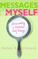 Messages to Myself : Overcoming a Distorted Self-Image [1 ed.]
 9780834133242, 9780834124561