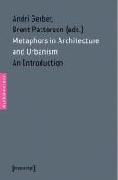 Metaphors in architecture and urbanism : an introduction
 9783837623727, 3837623726