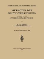 Methodik der Blutuntersuchung: Mit einem Anhang Zytodiagnostische Technik [1. Aufl.]
 978-3-662-38823-5;978-3-662-39740-4