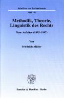Methodik, Theorie, Linguistik des Rechts: Neue Aufsätze (1995 - 1997). Hrsg. von Ralph Christensen [1 ed.]
 9783428492770, 9783428092772
