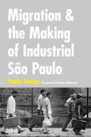 Migration and the Making of Industrial São Paulo
 9780822374299, 0822374293