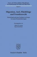 Migration, Asyl, Flüchtlinge und Fremdenrecht: Deutschland und seine Nachbarn in Europa vor neuen Herausforderungen [1 ed.]
 9783428549382, 9783428149384