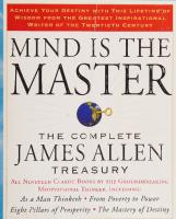 Mind is the master: the complete James Allen treasury
 1585427691, 9781585427697