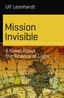 Mission Invisible: A Novel About the Science of Light (Science and Fiction)
 3030346331, 9783030346331