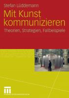 Mit Kunst kommunizieren: Theorien, Strategien, Fallbeispiele (German Edition)
 3531155814, 9783531155814