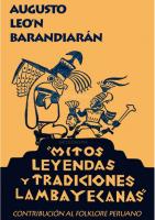 Mitos, leyendas y tradiciones lambayecanas. Contribución al folklore peruano