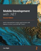 Mobile Development with .NET: Build cross-platform mobile applications with Xamarin.Forms 5 and ASP.NET Core 5, 2nd Edition [2 ed.]
 9781800206984, 1800206984