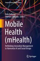 Mobile Health (mHealth): Rethinking Innovation Management to Harmonize AI and Social Design (Future of Business and Finance)
 9811942293, 9789811942297