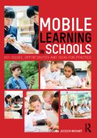 Mobile Learning in Schools: Key Issues, Opportunities and Ideas for Practice
 9781138690714, 9781138690721, 9781315536774