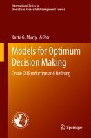 Models for Optimum Decision Making: Crude Oil Production and Refining (International Series in Operations Research & Management Science, 286)
 3030402118, 9783030402112