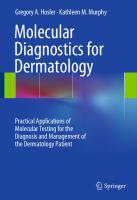 Molecular Diagnostics for Dermatology: Practical Applications of Molecular Testing for the Diagnosis and Management of the Dermatology Patient
 9783642540653, 9783642540660, 3642540651