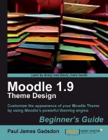 Moodle 1.9 theme design beginner's guide. - Description based on print version record. - Includes index
 9781849510141, 1849510148