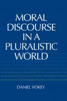 Moral Discourse in a Pluralistic World [1 ed.]
 026815998X, 9780268159986