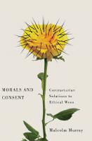 Morals and Consent: Contractarian Solutions to Ethical Woes
 9780773551817