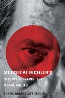 Mordecai Richler's Imperfect Search for Moral Values
 9780228013174