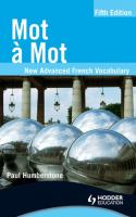 Mot à mot: new advanced french vocabulary [5th edition]
 9781444110005, 1444110004