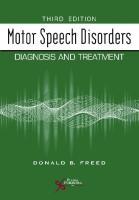 Motor speech disorders : diagnosis and treatment [Third edition.]
 9781635500967, 1635500966