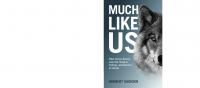 Much Like Us: What Science Reveals about the Thoughts, Feelings, and Behaviour of Animals
 9781108838498, 9781108975001, 1108838499