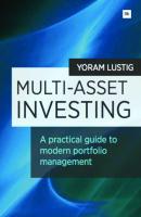 Multi-asset investing : a practical guide to modern portfolio management
 9780857192516, 0857192515, 9780857192806, 0857192809