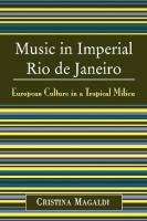 Music in imperial Rio de Janeiro: European culture in a tropical milieu
 0810850257