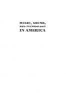 Music, Sound, and Technology in America: A Documentary History of Early Phonograph, Cinema, and Radio
 9780822393917