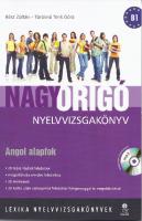 Nagy Origó nyelvvizsgakönyv: angol alapfok : [B1]
 6155200009, 9786155200007