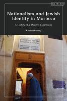Nationalism and Jewish Identity in Morocco: A History of a Minority Community
 9781838607388, 9781838607418, 9781838607395