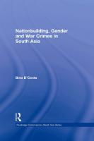 Nationbuilding, Gender and War Crimes in South Asia
 9780415565660, 9780203850015