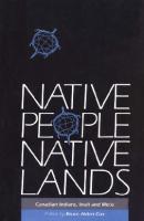 Native People, Native Lands: Canadian Indians, Inuit and Metis
 9780773581487