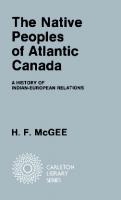Native Peoples of Atlantic Canada: A History of Indian-European Relations
 9780773573383