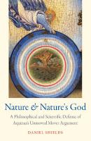 Nature and Nature's God: A Philosophical and Scientific Defense of Aquinas's Unmoved Mover Argument
 0813236673, 9780813236674
