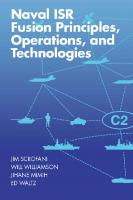 Naval ISR Fusion Principles, Operations, and Technologies
 1630818941, 9781630818944