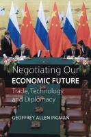 Negotiating Our Economic Future: Trade, Technology, and Diplomacy
 9780228005049
