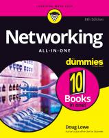 Networking All-In-One For Dummies [8th Edition]
 1119689015, 9781119689010, 1119689031, 9781119689034, 1119689058, 9781119689058