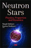 Neutron Stars - Physics, Properties and Dynamics
 9781536105070,  9781536105074