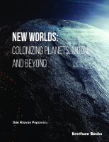 New Worlds: Colonizing Planets, Moons and Beyond
 9815080725, 9789815080728