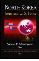 North Korea: Issues and U.S. Policy : Issues and U.S. Policy [1 ed.]
 9781614704393, 9781606928455