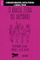 O Brasil fora do armário: diversidade sexual, gênero e lutas sexuais [1 ed.]
 9786599136504, 9786599074424