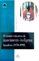 O caráter educativo do movimento indígena brasileiro, 1970-1990