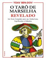 O Tarô de Marselha Revelado: Um Guia Completo para o seu Simbolismo, Significados e Métodos [Kindle Edition]