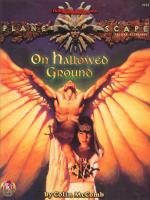On Hallowed Ground (Advanced Dungeons & Dragons: Planescape, Deluxe Campaign Accessory 2623)
 0786904305, 9780786904303