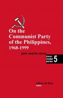 On the Communist Party of the Philippines 1968 - 1999 (Sison Reader Series Book 5)