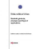 Ondes, matière et Univers: Relativité générale, physique quantique et applications
 9782759822652