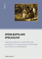Opera buffa und Spielkultur: Eine spieltheoretische Untersuchung am Beispiel des venezianischen Repertoires des späten 18. Jahrhunderts
 9783205793502, 9783205795926