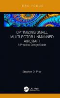 Optimizing small multi-rotor unmanned aircraft : a practical design guide
 9781138369887, 1138369888