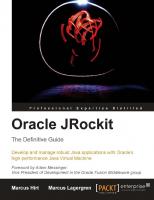 Oracle JRockit the definitive guide ; develop and manage robust Java applications with Oracle's high-performance Java Virtual Machine
 9781847198068, 1847198066, 9781847198075, 1847198074