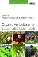 Organic Agriculture for Sustainable Livelihoods
 9781136469374, 9781849712958